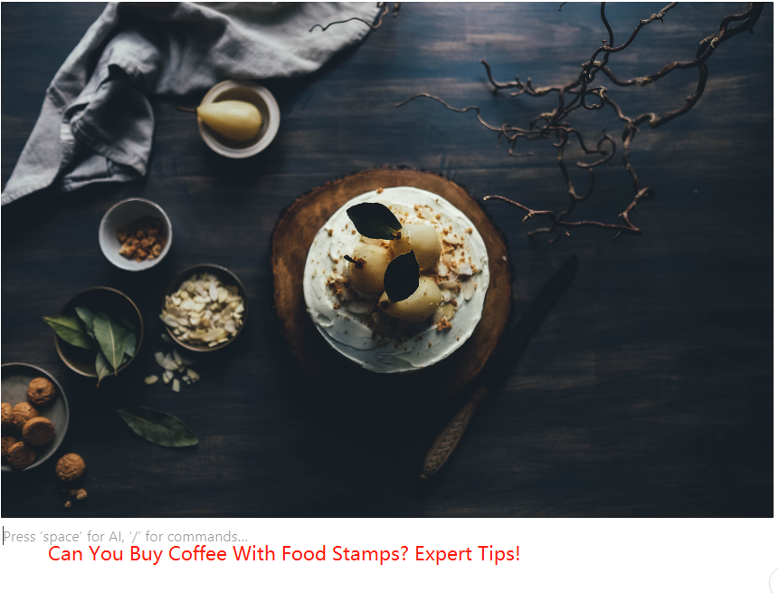 Can You Buy Coffee With Food Stamps? Expert Tips!